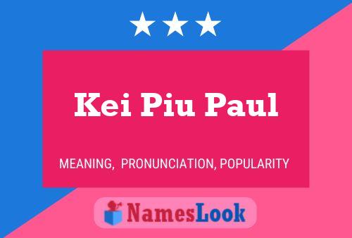 Póster del nombre Kei Piu Paul