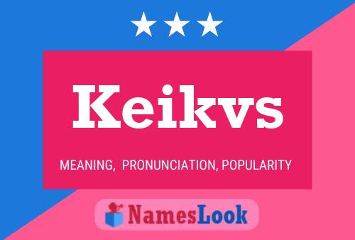 Póster del nombre Keikvs