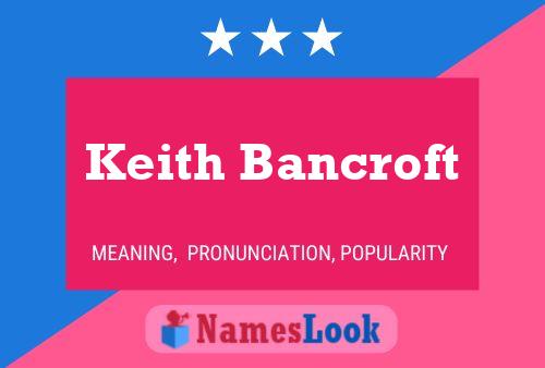 Póster del nombre Keith Bancroft