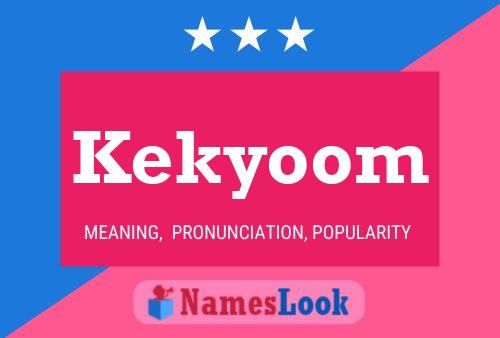 Póster del nombre Kekyoom