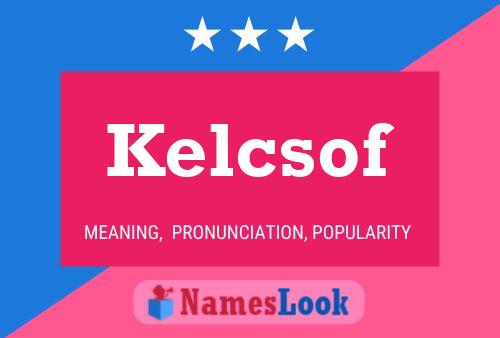 Póster del nombre Kelcsof