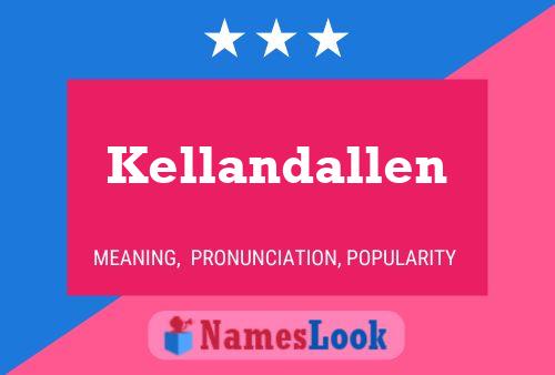 Póster del nombre Kellandallen