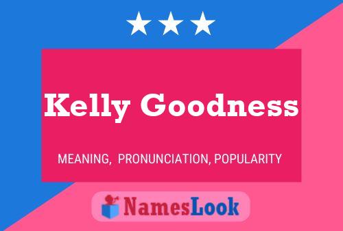 Póster del nombre Kelly Goodness