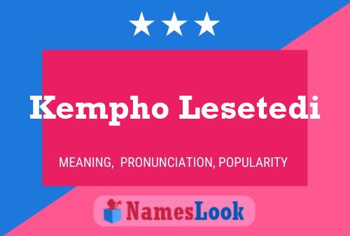 Póster del nombre Kempho Lesetedi