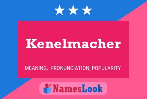 Póster del nombre Kenelmacher