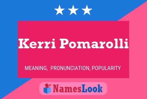 Póster del nombre Kerri Pomarolli