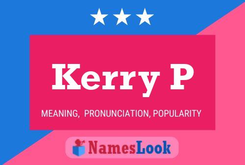 Póster del nombre Kerry P