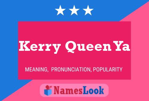 Póster del nombre Kerry Queen Ya