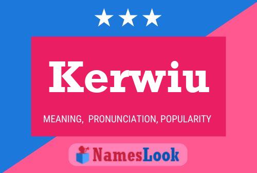 Póster del nombre Kerwiu