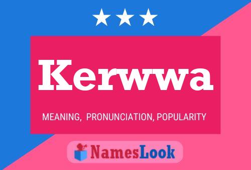 Póster del nombre Kerwwa