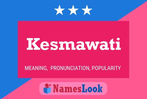 Póster del nombre Kesmawati