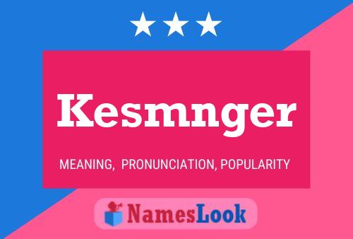 Póster del nombre Kesmnger