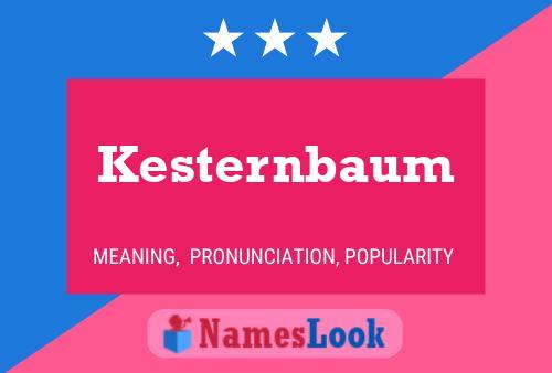 Póster del nombre Kesternbaum