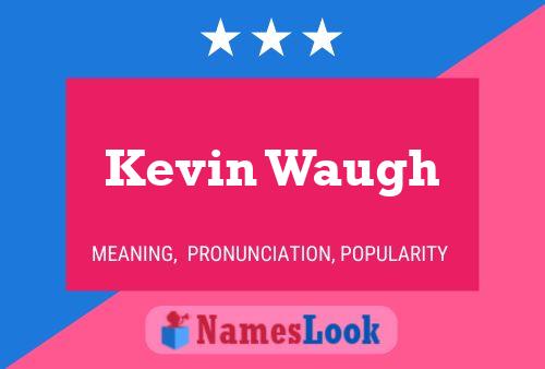 Póster del nombre Kevin Waugh