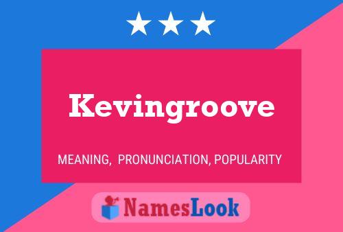 Póster del nombre Kevingroove