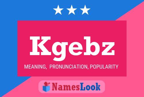 Póster del nombre Kgebz