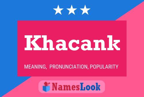 Póster del nombre Khacank