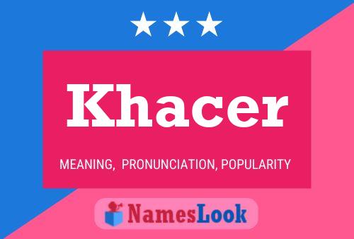 Póster del nombre Khacer