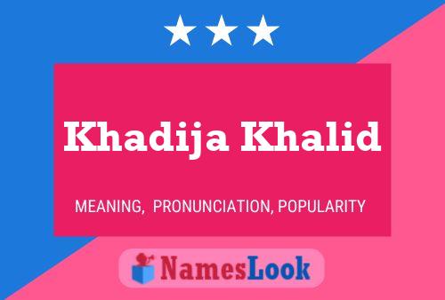 Póster del nombre Khadija Khalid