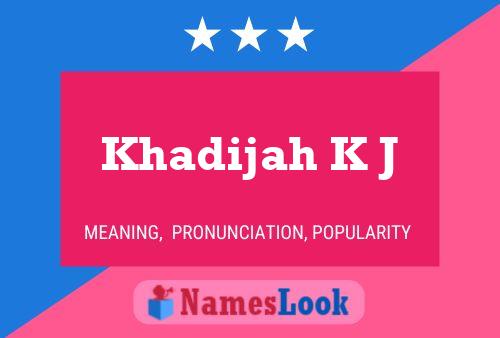 Póster del nombre Khadijah K J