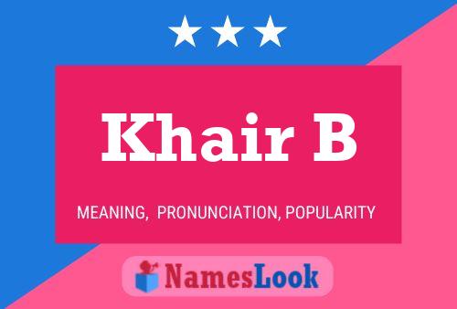 Póster del nombre Khair B