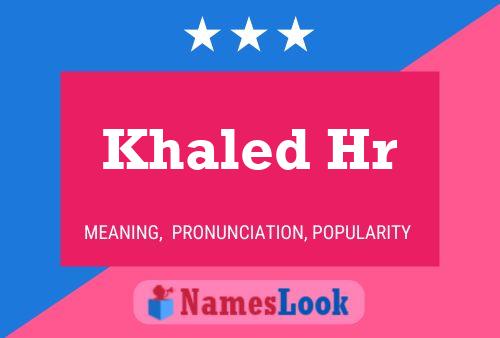 Póster del nombre Khaled Hr