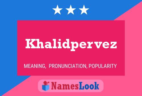 Póster del nombre Khalidpervez