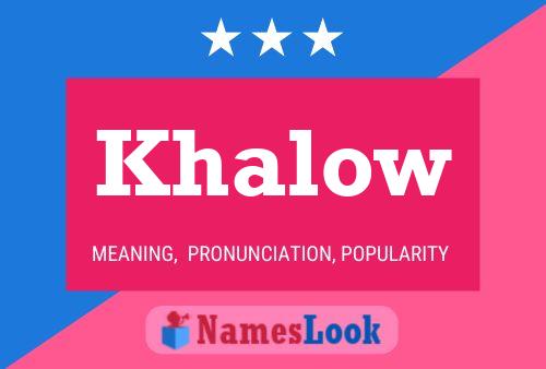 Póster del nombre Khalow