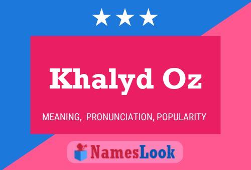 Póster del nombre Khalyd Oz