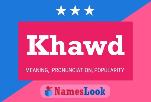 Póster del nombre Khawd