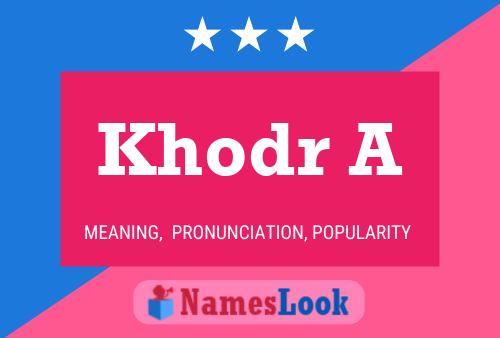 Póster del nombre Khodr A