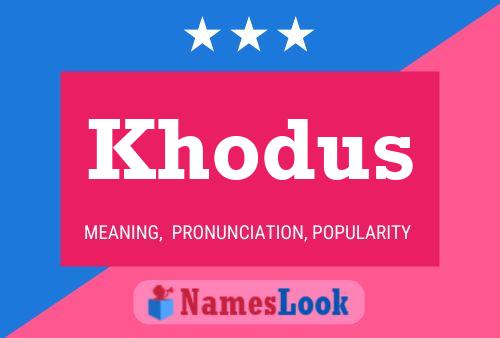 Póster del nombre Khodus