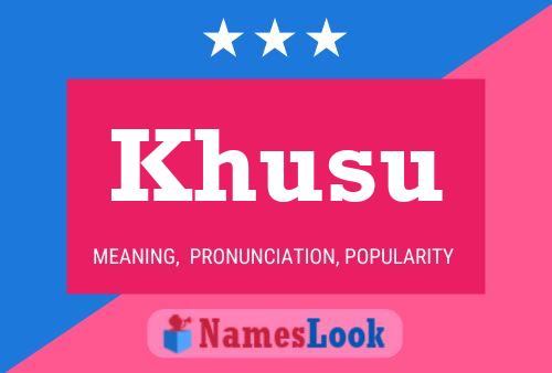 Póster del nombre Khusu