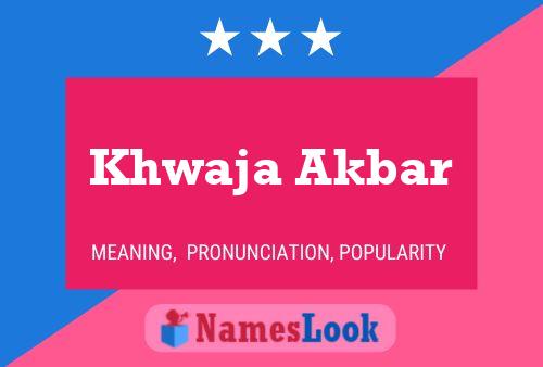 Póster del nombre Khwaja Akbar