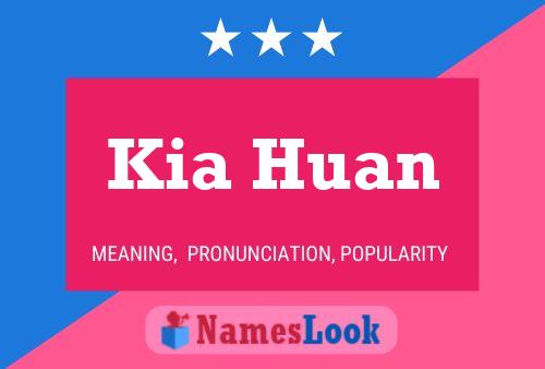 Póster del nombre Kia Huan