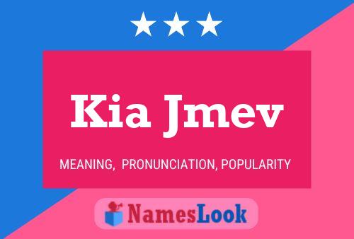 Póster del nombre Kia Jmev