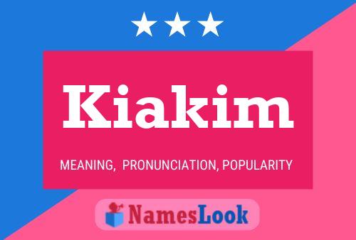 Póster del nombre Kiakim