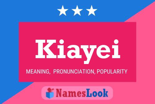 Póster del nombre Kiayei