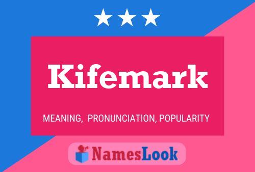 Póster del nombre Kifemark