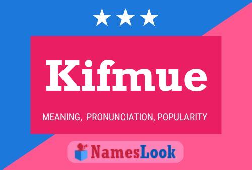 Póster del nombre Kifmue