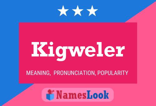 Póster del nombre Kigweler