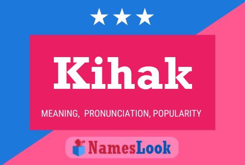 Póster del nombre Kihak