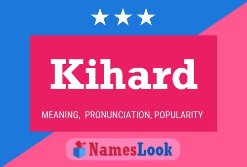 Póster del nombre Kihard