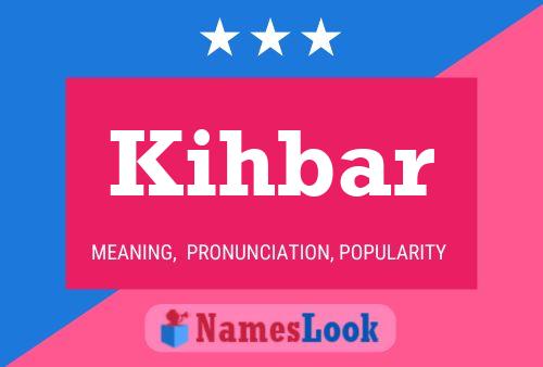 Póster del nombre Kihbar