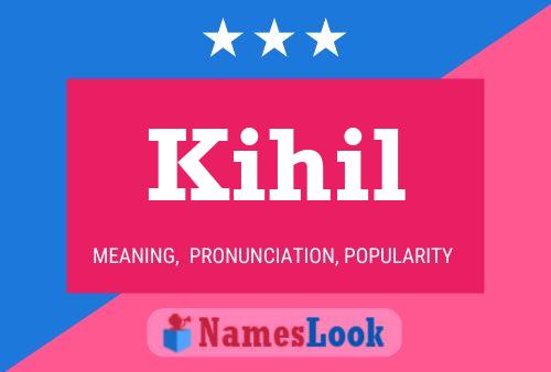 Póster del nombre Kihil