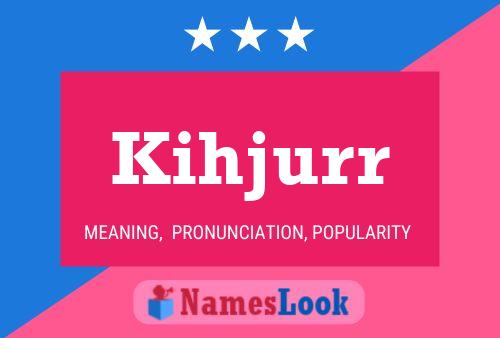 Póster del nombre Kihjurr