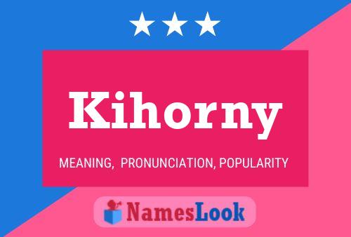 Póster del nombre Kihorny