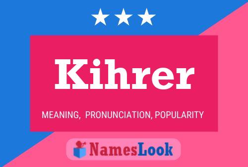 Póster del nombre Kihrer