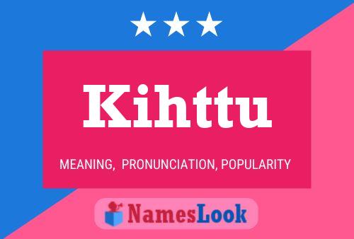 Póster del nombre Kihttu