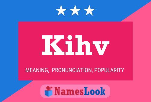 Póster del nombre Kihv